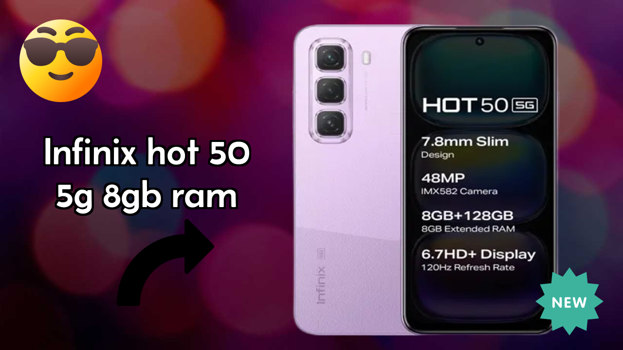 Infinix Hot 50 5G 8GB RAM 2026: पूरा गाइड और रिव्यु