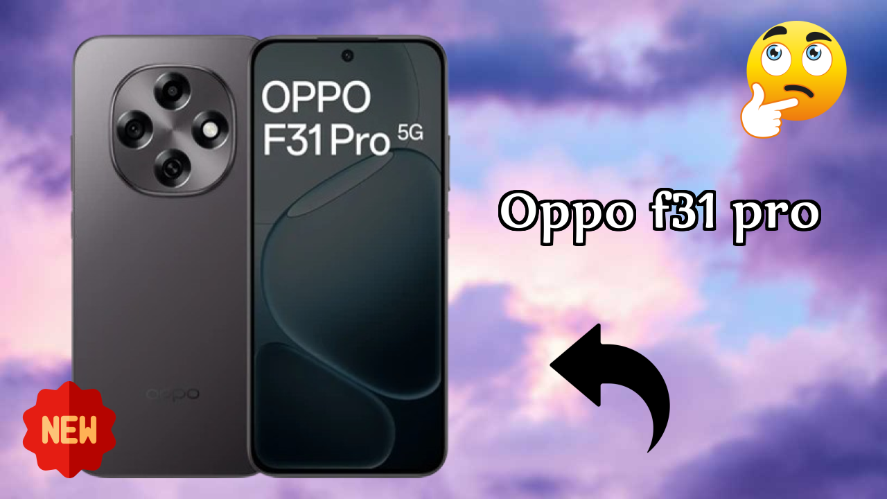 क्या OPPO F31 Pro 2026 में बेस्ट विकल्प है? पूरा रिव्यु