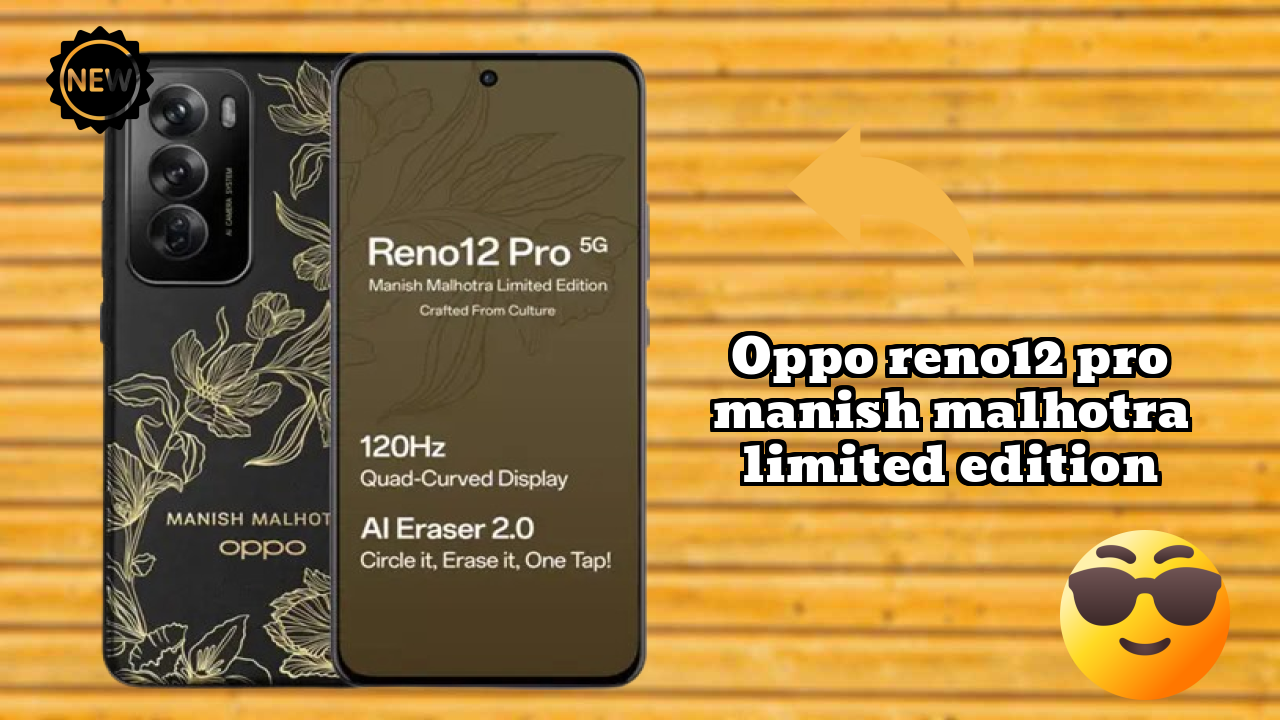 Oppo OPPO Reno12 Pro Manish Malhotra Limited Edition - यूजर एक्सपीरियंस और रिव्यु