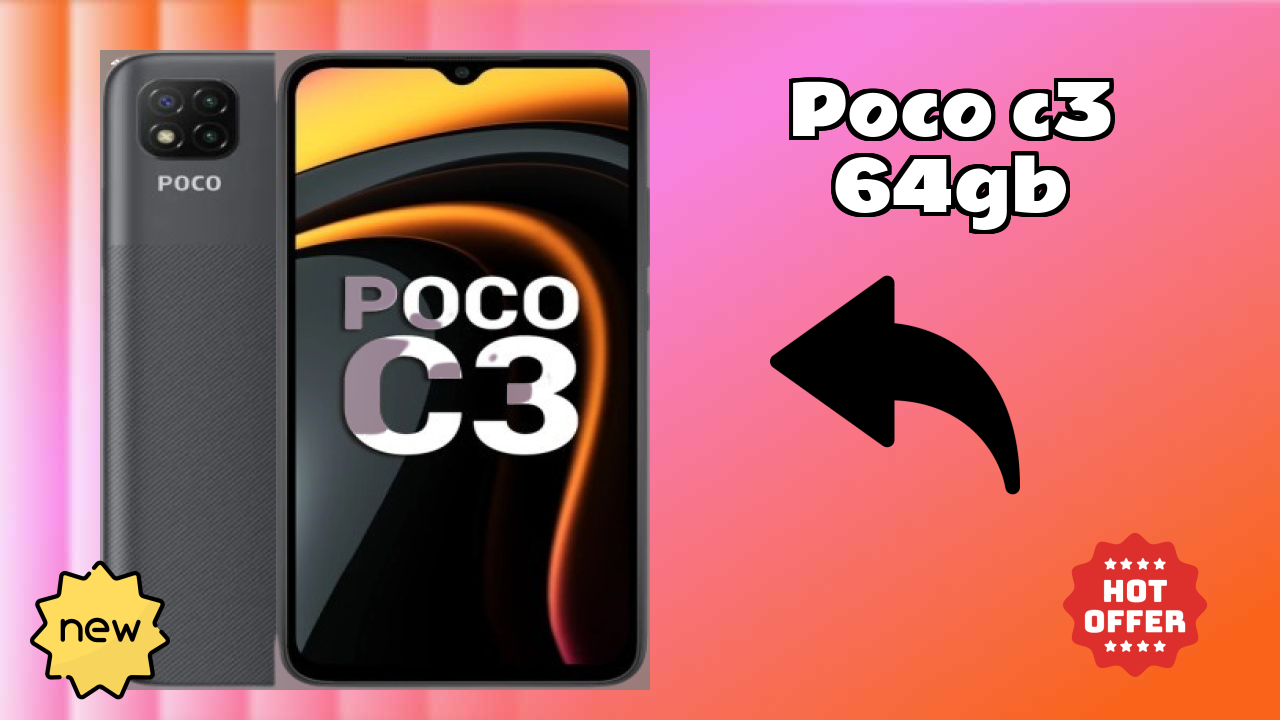 2026 में POCO C3 64GB चुनने के टॉप कारण