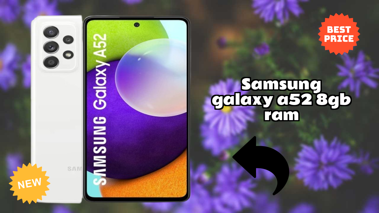 Samsung Galaxy A52 8GB RAM क़ीमत  डिस्कसन: ₹26,990 क़ीमत चेक