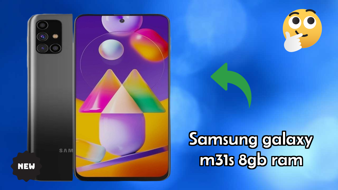 Samsung Galaxy M31s 8GB RAM तुलना 2026 – पूरा फीचर ब्रेकडाउन