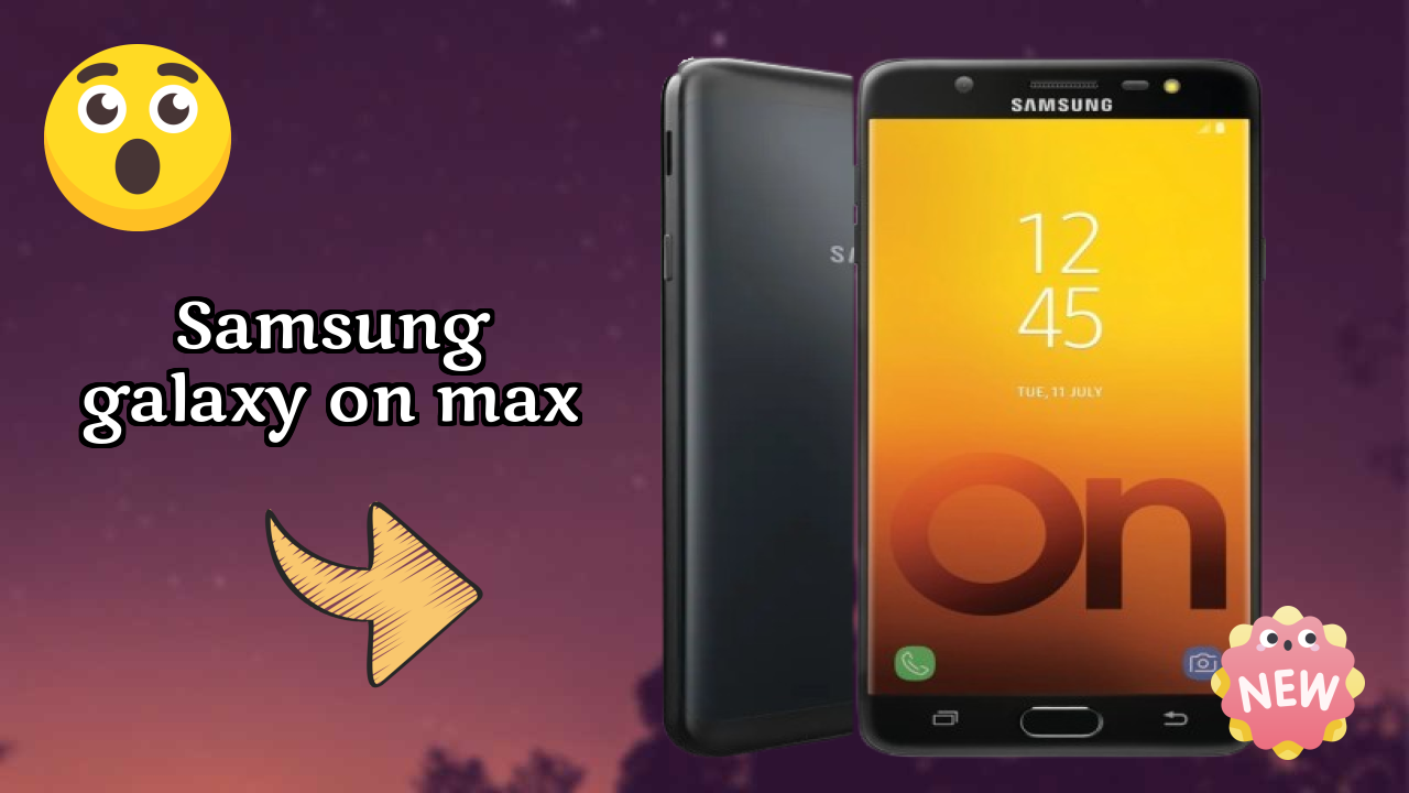 2026 Samsung Galaxy On Max इस बजट स्मार्टफोन के लिए बेस्ट है