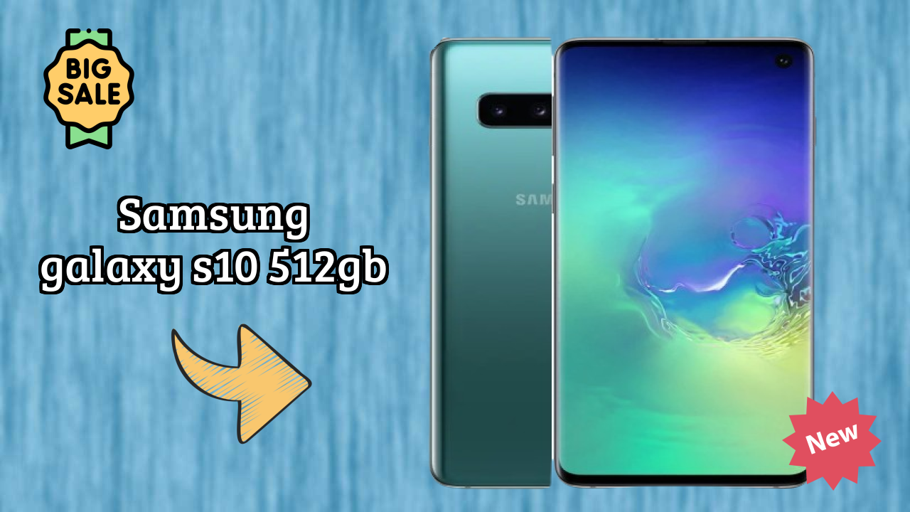 Samsung Galaxy S10 512GB 2026 सभी फीचर्स की तुलना