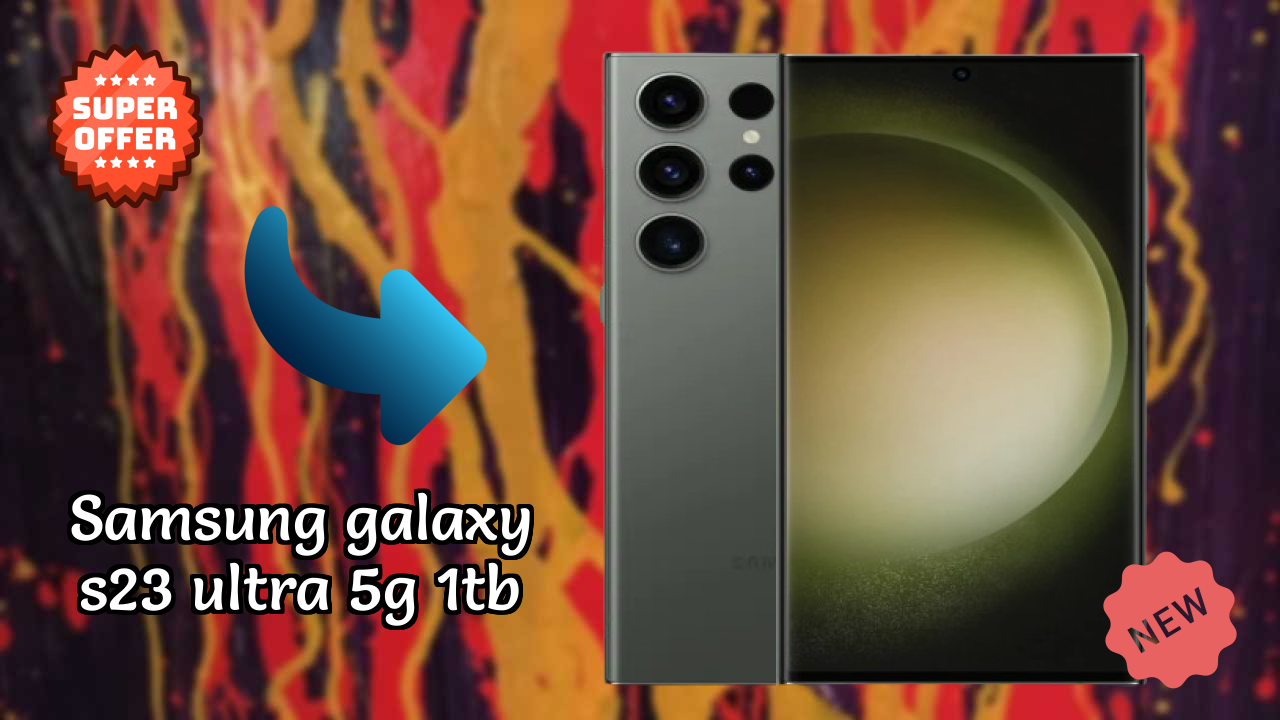 Samsung Galaxy S23 Ultra 5G 1TB 2026 फीचर-बाय-फीचर अंतर्दृष्टि