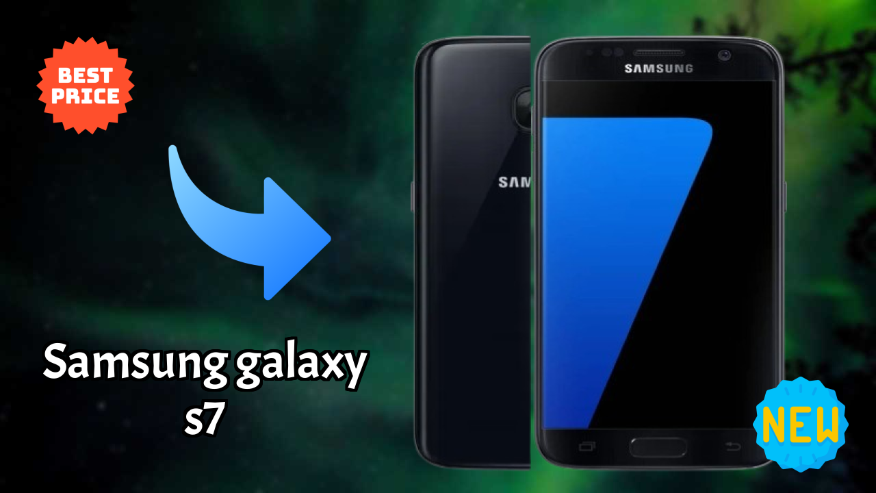 Samsung Galaxy S7 2026: नवीनतम मॉडल रिव्यु और फीचर्स