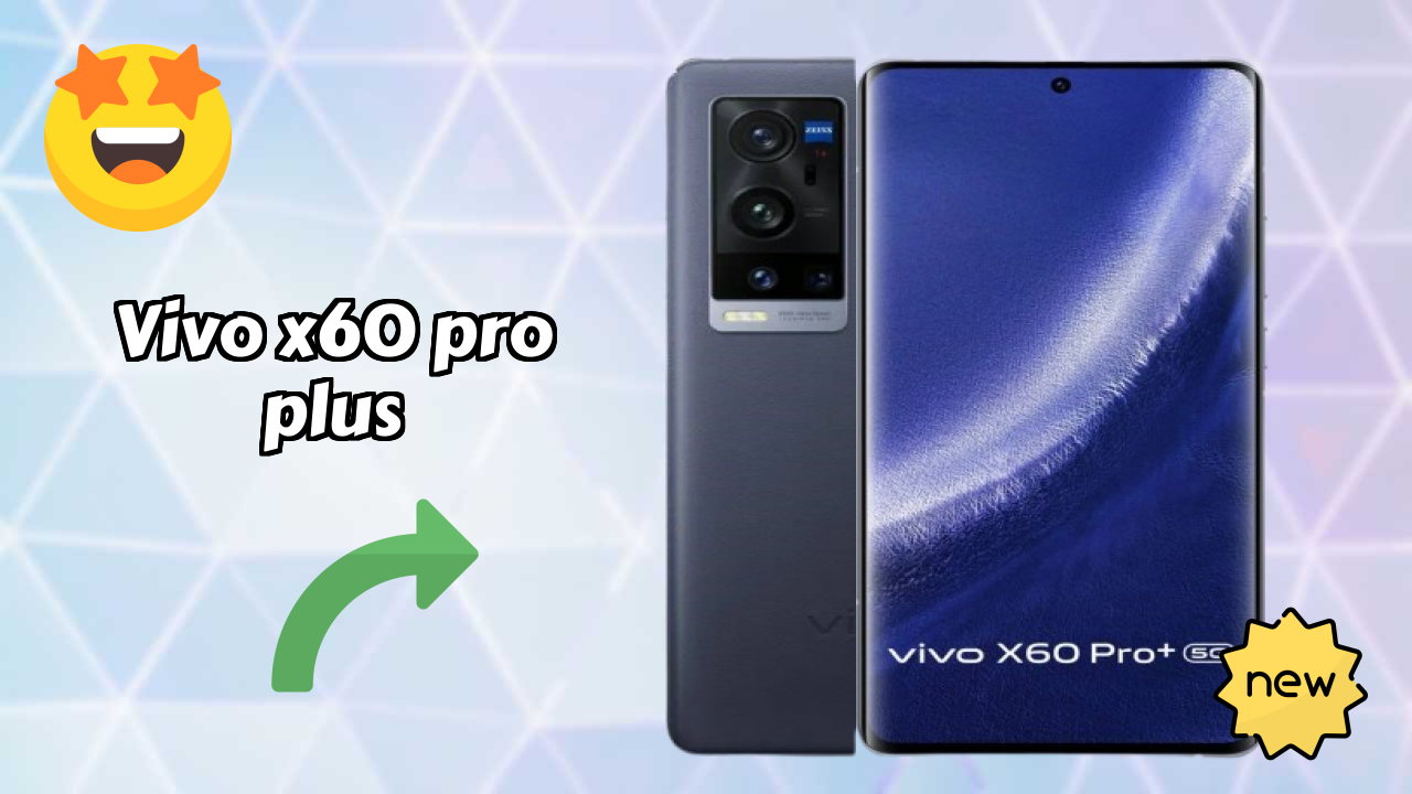 Vivo X60 Pro Plus 2026 निष्पक्ष रिव्यु – सबसे मजबूत फीचर्स