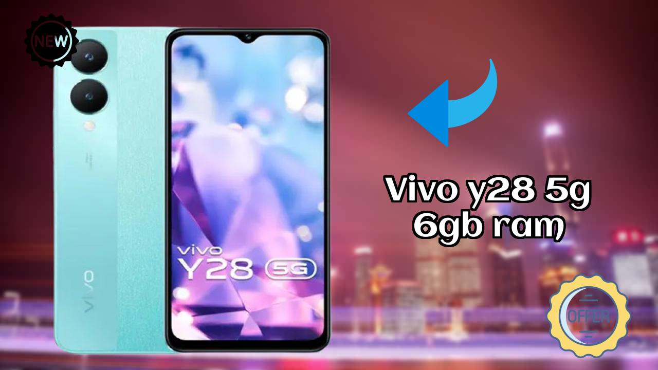 Vivo Y28 5G 6GB RAM डिस्प्ले  डिस्कसन: 6.56 Inches (16.66 Cm) क्वॉलिटी