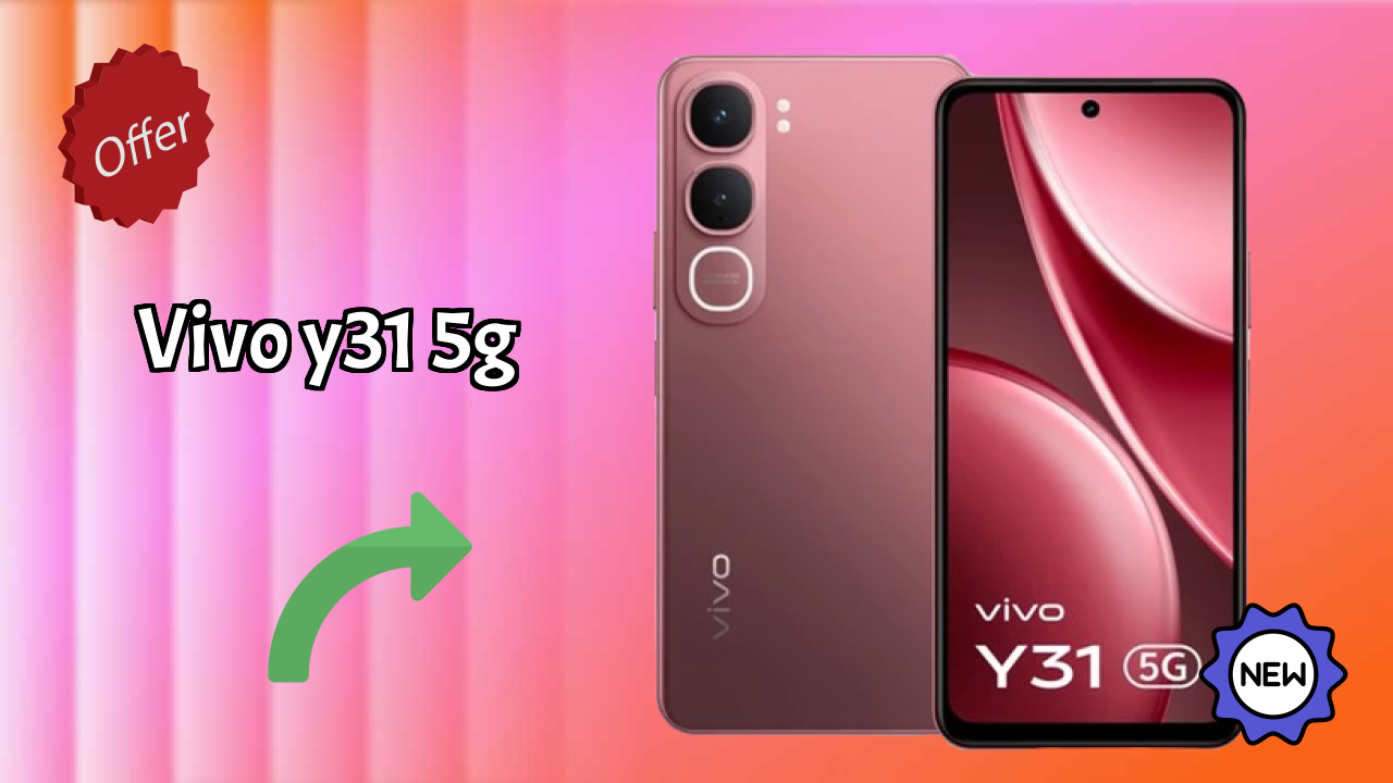 2026 Vivo Y31 5G: बेस्ट और उच्च क्वॉलिटी स्मार्टफोन
